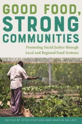 Good Food, Strong Communities - Promoting Social Justice through Local and Regional Food Systems
