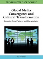 Global Media Convergence and Cultural Transformation - Emerging Social Patterns and Characteristics
