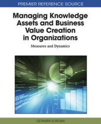Managing Knowledge Assets and Business Value Creation in Organizations - Measures and Dynamics