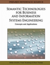 Semantic Technologies for Business and Information Systems Engineering - Concepts and Applications