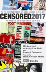 Censored 2017 - The Top Censored Stories and Media Analysis of 2015 - 2016