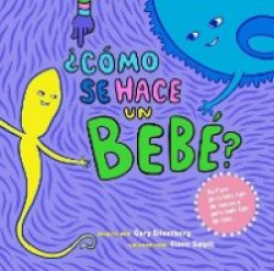 ¿Cómo se hace un bebé? - A Book for Every Kind of Family and Every Kind of Kid