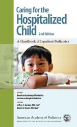 Caring for the Hospitalized Child - A Handbook of Inpatient Pediatrics