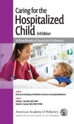 Caring for the Hospitalized Child - A Handbook of Inpatient Pediatrics