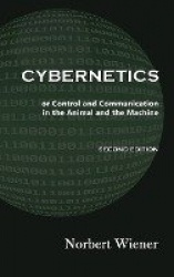 Cybernetics, Second Edition - or Control and Communication in the Animal and the Machine