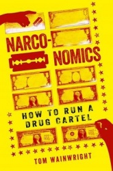 Narconomics - How to Run a Drug Cartel