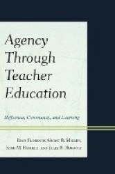 Agency through Teacher Education - Reflection, Community, and Learning