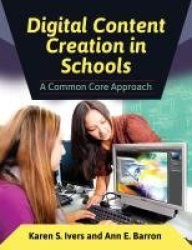 Digital Content Creation in Schools - A Common Core Approach