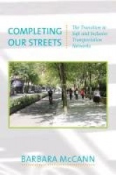 Completing Our Streets - The Transition to Safe and Inclusive Transportation Networks