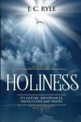 Holiness - It's Natures, Hindrances, Difficulties and Roots (Annotated)