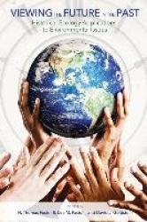 Viewing the Future in the Past - Historical Ecology Applications to Environmental Issues