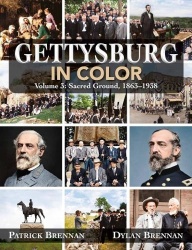 Gettysburg in Color - Volume 3: Sacred Ground, 1863-1938