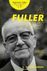 A Fuller View - Buckminster Fuller's Vision of Hope and Abundance for All