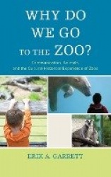 Why Do We Go to the Zoo? - Communication, Animals, and the Cultural-Historical Experience of Zoos