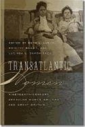 Transatlantic Women - Essays on Nineteenth-Century American Women Writers and Great Britain