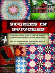Stories in Stitches - Quilts from the Cass County Documentation Project