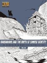 Barbarians and the Birth of Chinese Identity - The Five Dynasties and Ten Kingdoms to the Yuan Dynasty (907 - 1368)