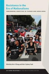 Resistance in the Era of Nationalisms - Performing Identities in Taiwan and Hong Kong