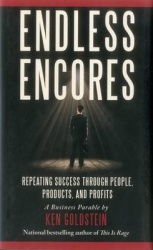 Endless Encores - Repeating Success Through People, Products, and Profits