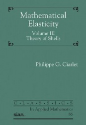 Mathematical Elasticity, Volume III - Theory of Shells