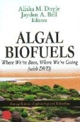 Algal Biofuels - Where We've Been, Where We're Going