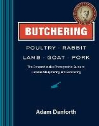 Butchering Poultry, Rabbit, Lamb, Goat, and Pork