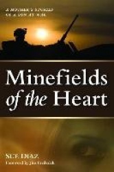 Minefields of the Heart - A Mother's Stories of a Son at War