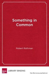 Something in Common - The Common Core Standards and the Next Chapter in American Education