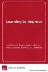 Learning to Improve - How America's Schools Can Get Better at Getting Better