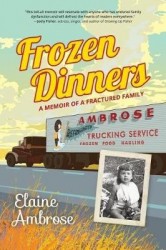 Frozen Dinners - A Memoir of a Fractured Family