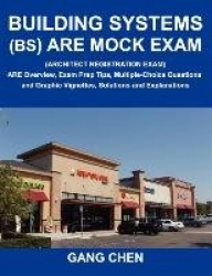 Building Systems (Bs) Are Mock Exam (Architect Registration Exam) - Are Overview, Exam Prep Tips, Multiple-Choice Questions and 