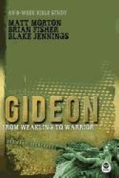 Gideon - From Weakling to Warrior