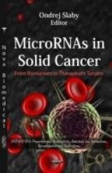MicroRNAs in Solid Cancer - From Biomarkers to Therapeutic Targets