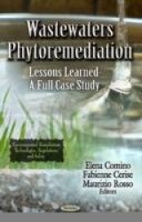 Wastewaters Phytoremediation - Lessons Learned -- A Full Case Study