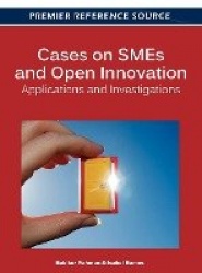 Cases on SMEs and Open Innovation - Applications and Investigations