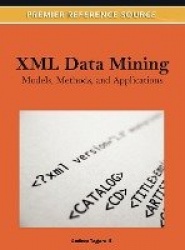 XML Data Mining - Models, Methods, and Applications