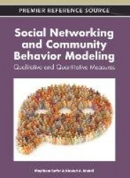 Social Networking and Community Behavior Modeling - Qualitative and Quantitative Measures