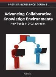 Advancing Collaborative Knowledge Environments - New Trends in E-Collaboration