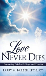 Love Never Dies - Embracing Grief with Hope and Promise