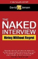 The Naked Interview - Hiring Without Regret