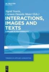 Texts, Images, and Interactions - A Reader in Multimodality