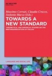 Towards a New Standard - Theoretical and Empirical Studies on the Restandardization of Italian