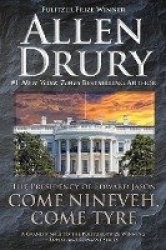 Come Tyre Come Nineveh - The Presidency of Edward M. Jason