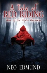 A Tale of Red Riding - Rise of the Alpha Huntress