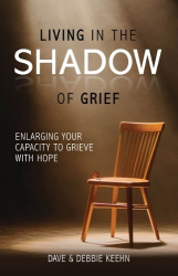 Living in the Shadow of Grief - Enlarging Your Capacity to Grieve with Hope