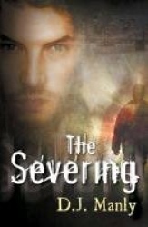 The Severing (the Severing #1)