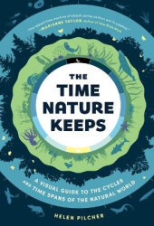 The Time Nature Keeps - A Visual Guide to the Cycles and Time Spans of the Natural World