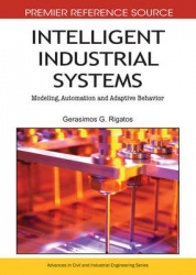 Intelligent Industrial Systems - Modeling, Automation and Adaptive Behavior