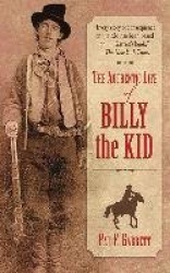 The Authentic Life of Billy the Kid