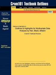Outlines & Highlights for Multivariate Data Analysis by Hair, Black, &Babin